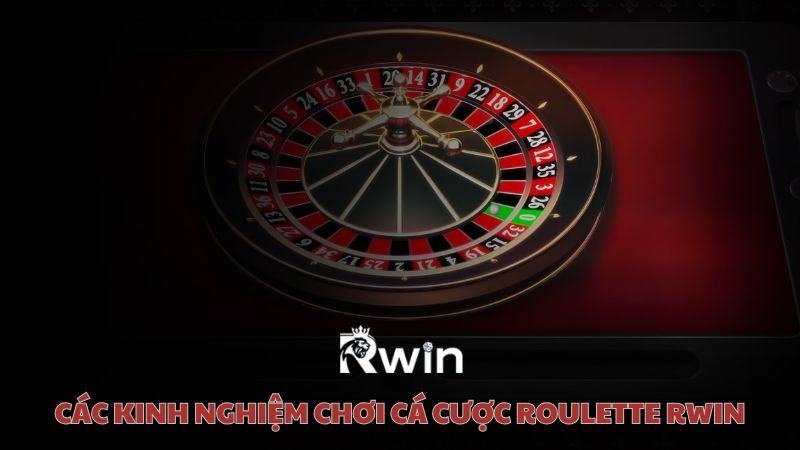 Cần nắm rõ những kinh nghiệm khi chơi cá cược Roulette